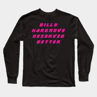 billy deserved better Long Sleeve T-Shirt